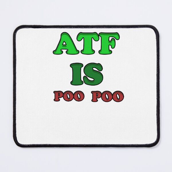 Item preview, Atf Is Poo Poo designed and sold by blackout12.