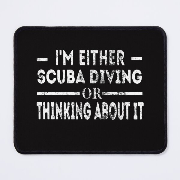Item preview, i'm either scuba diving or thinking about it Funny Scuba diving idea for busy days  designed and sold by Live  Today.