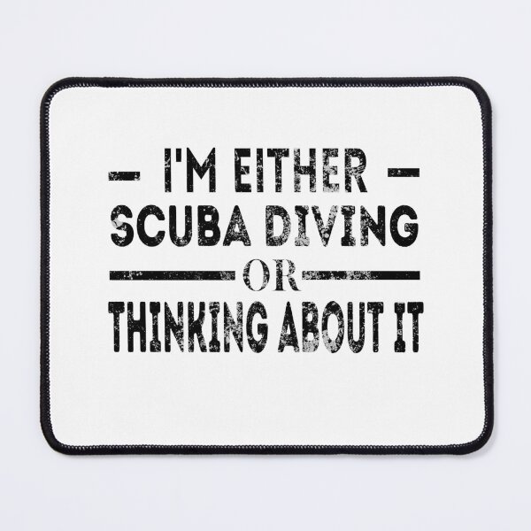 Item preview, I'm either scuba diving or thinking about it Funny Scuba diving idea for busy days  designed and sold by Live  Today.