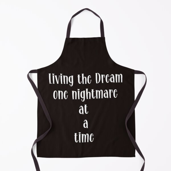 Item preview, Living the Dream one nightmare at a time designed and sold by leshewle.