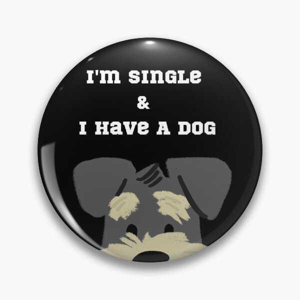 Item preview, I'm Single and I have a dog designed and sold by ChanelleFyve.