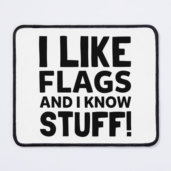 Item preview, I Like Flags And I Know Stuff - Funny Flags Lover designed and sold by T-shirt For You.