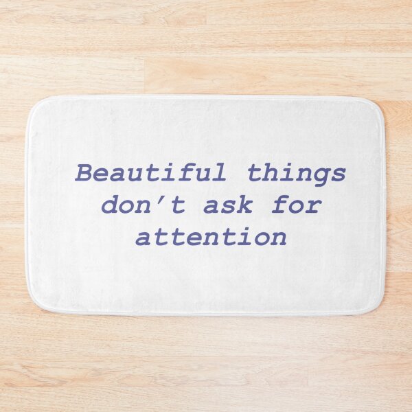 Item preview, Beautiful things don't ask for attention designed and sold by AlishaMSchil.