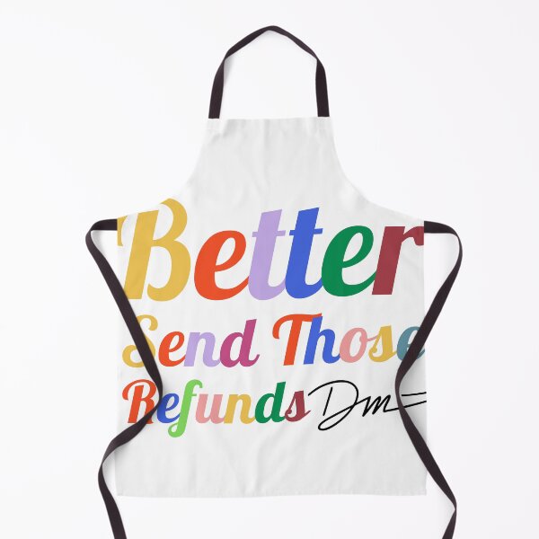 Item preview, better send those refunds designed and sold by STEPHEN-KEMP.