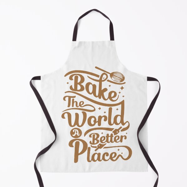 Item preview, You Bake The World A Better Place designed and sold by EDDANI.