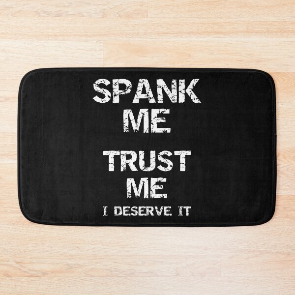 Item preview, Spank Me Trust Me I Deserve It Spanking Humor Funny Submissive designed and sold by SharpThreadZ.