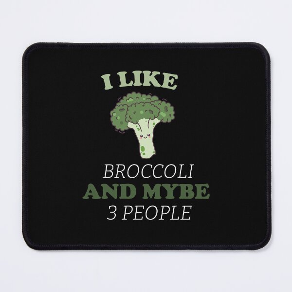 Item preview, I LIKE BROCCOLI AND MAYBE 3 PEOPLE  designed and sold by FalconPie.