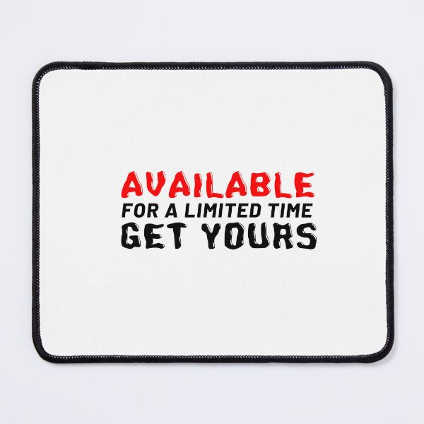Item preview, Available For A Limited Time Get Yours designed and sold by POPCulturejb.