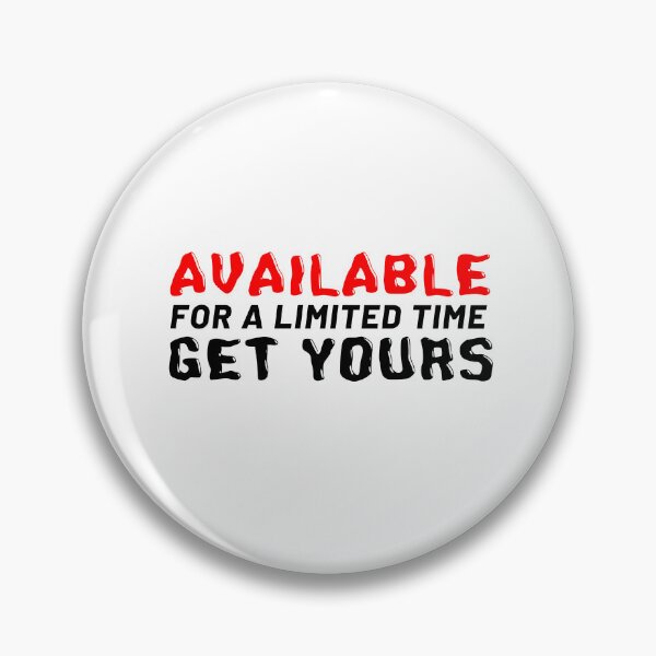 Item preview, Available For A Limited Time Get Yours designed and sold by POPCulturejb.