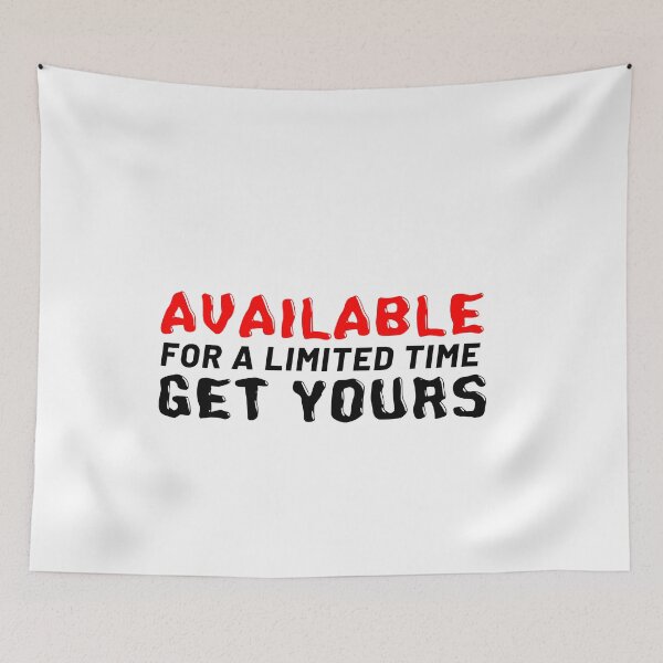Item preview, Available For A Limited Time Get Yours designed and sold by POPCulturejb.