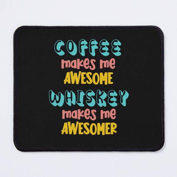 Item preview, Coffee make me Awesome, Whiskey makes me Awesomer designed and sold by hardscuffle.