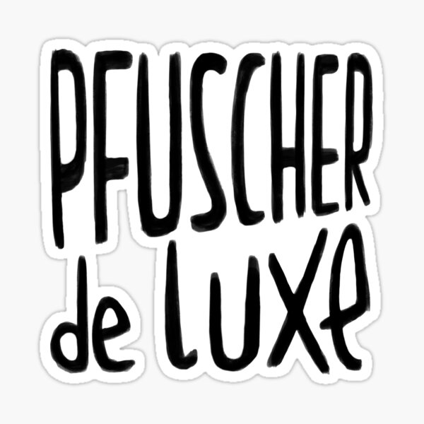 Artikel-Vorschau von Pfuscher de Luxe, Deutsch Pfusch am Bau, designt und verkauft von badlydrawnbabe.
