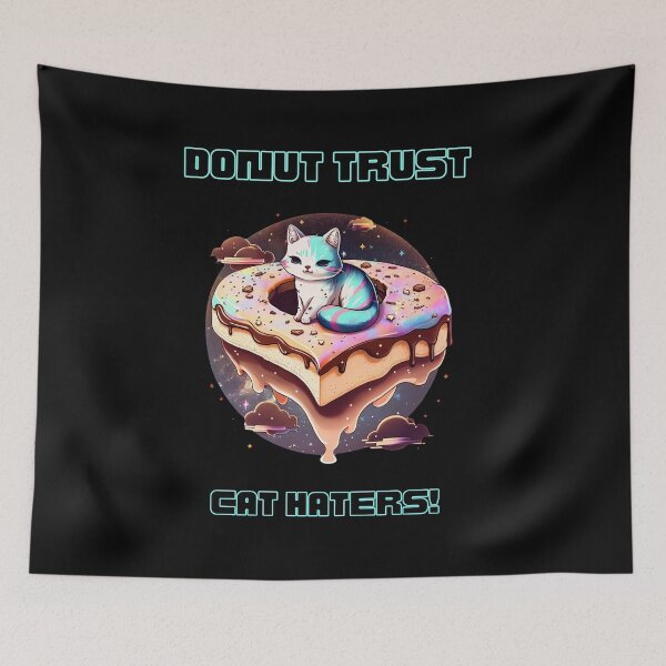 Item preview, Donut Trust Cat Haters! designed and sold by wildcrazylove.