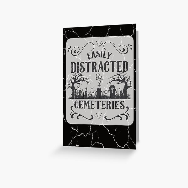 Item preview, Easily Distracted by Cemeteries Taphophile designed and sold by NoBonesLife.