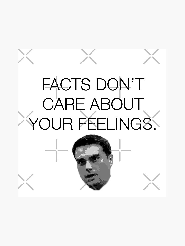 &quot;Facts Don�t Care About Your Feelings&quot; Sticker by