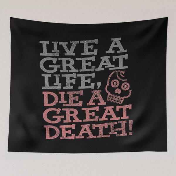 Item preview, Live a great life, die a great death! designed and sold by urbancrab.