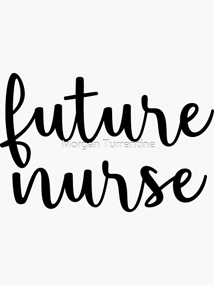 Future Nurse Sticker For Sale By Morgannicole021 Redbubble