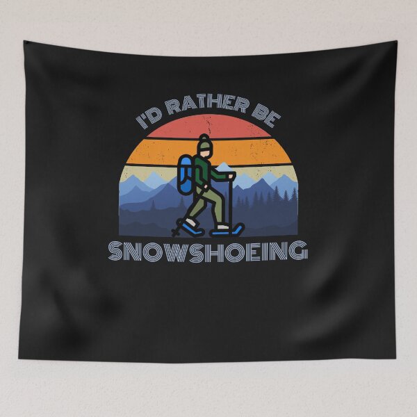 Item preview, I'd Rather Be Snowshoeing designed and sold by SierraGirl777.