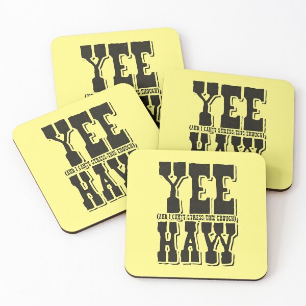 Item preview, Yee (And I can't stress this enough) Haw designed and sold by The Cosmic Turtle.