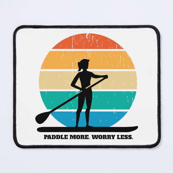 Item preview, Paddle More Worry Less Stand Up Paddle Board Saying - Girl designed and sold by BlueSkyTheory.