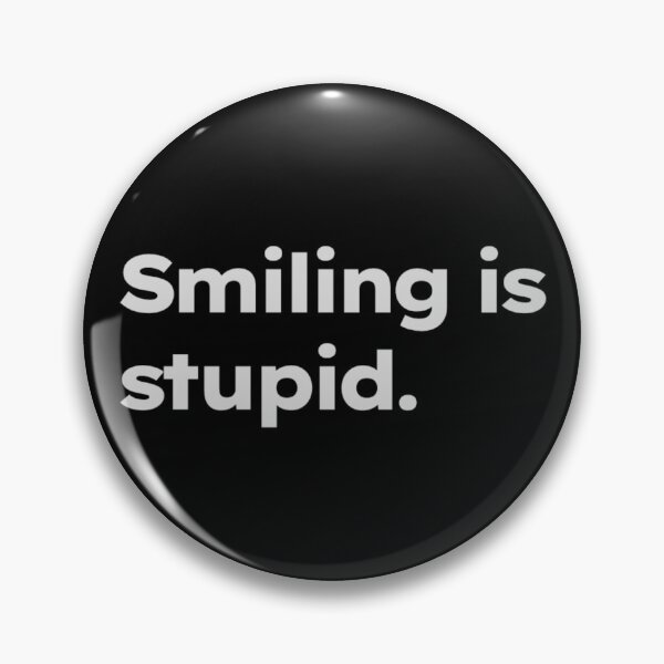 Item preview, Smiling is stupid. designed and sold by ShirtProse.