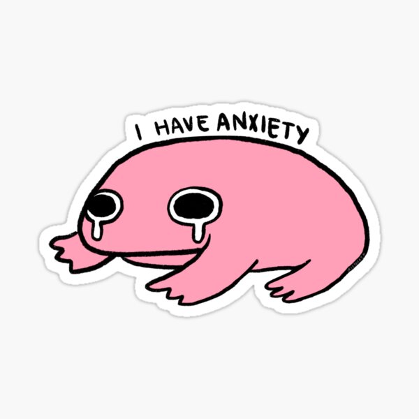 Item preview, I Have Anxiety | Crying Pink Frog designed and sold by iristocat.