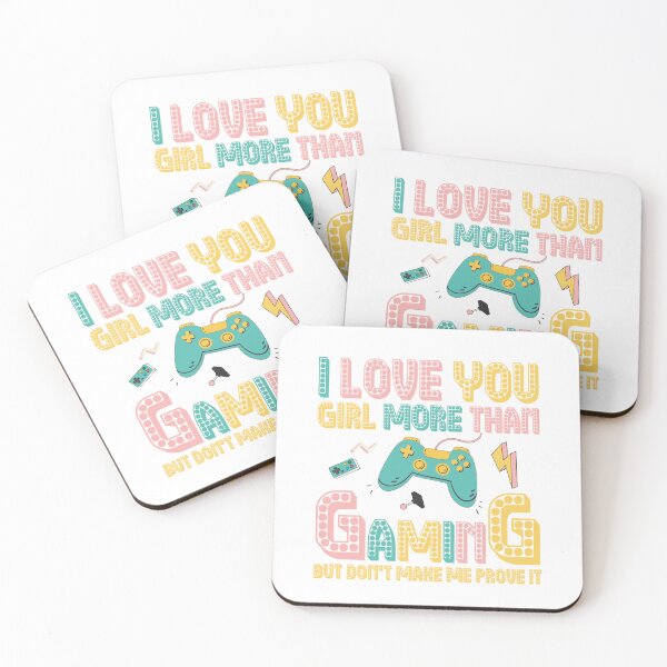 Item preview, I Love You Girl More Than Gaming But Don't Make Me Prove It designed and sold by RedPic01.