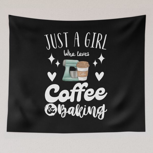 Item preview, Just A Girl Who Loves Coffee And Baking Funny Baker Coffee Lover Gift for girls women designed and sold by MouDantArts.