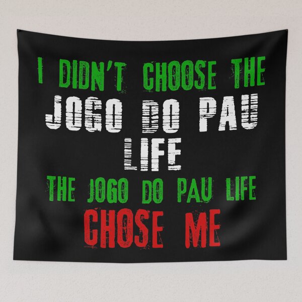 Item preview, I didn't choose the Jogo Do Pau life the Jogo Do Pau life chose me designed and sold by MartialArtsNerd.