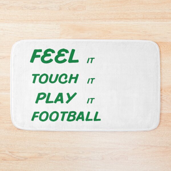 Item preview, Feel It Touch It Play It Football designed and sold by Hammy97.