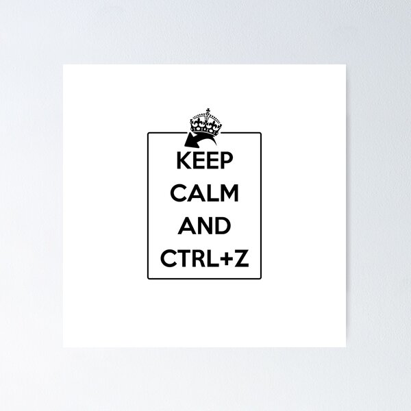 Item preview, Keep Calm And Ctrl + Z designed and sold by poisondesign.