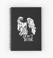 dont blink Spiral Notebook