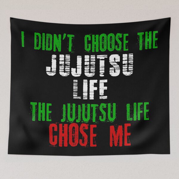 Item preview, I didn't choose the Jujutsu life the Jujutsu life chose me designed and sold by MartialArtsNerd.
