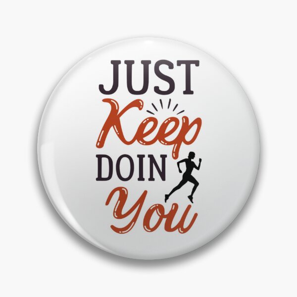 Item preview, Just Keep Doin You - Motivational Quotes  designed and sold by chetan786.