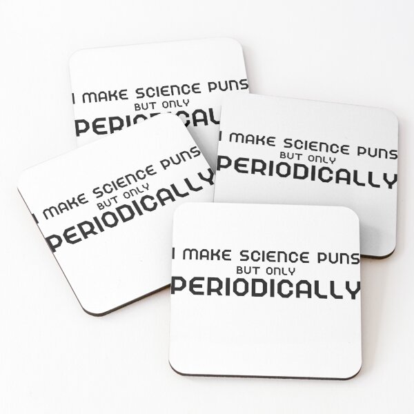 Item preview, I Make Science Puns but only Periodically designed and sold by FlakeyBiscuit3.