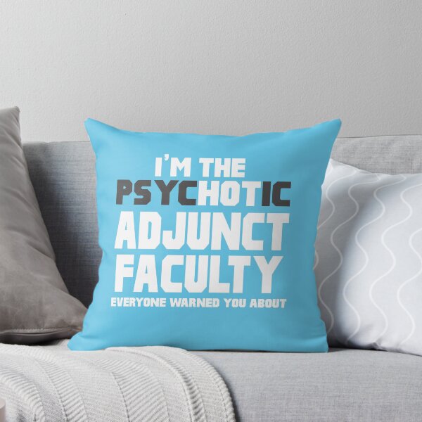 Item preview, I'm The Psychotic Adjunct Faculty designed and sold by AlwaysAwesome.