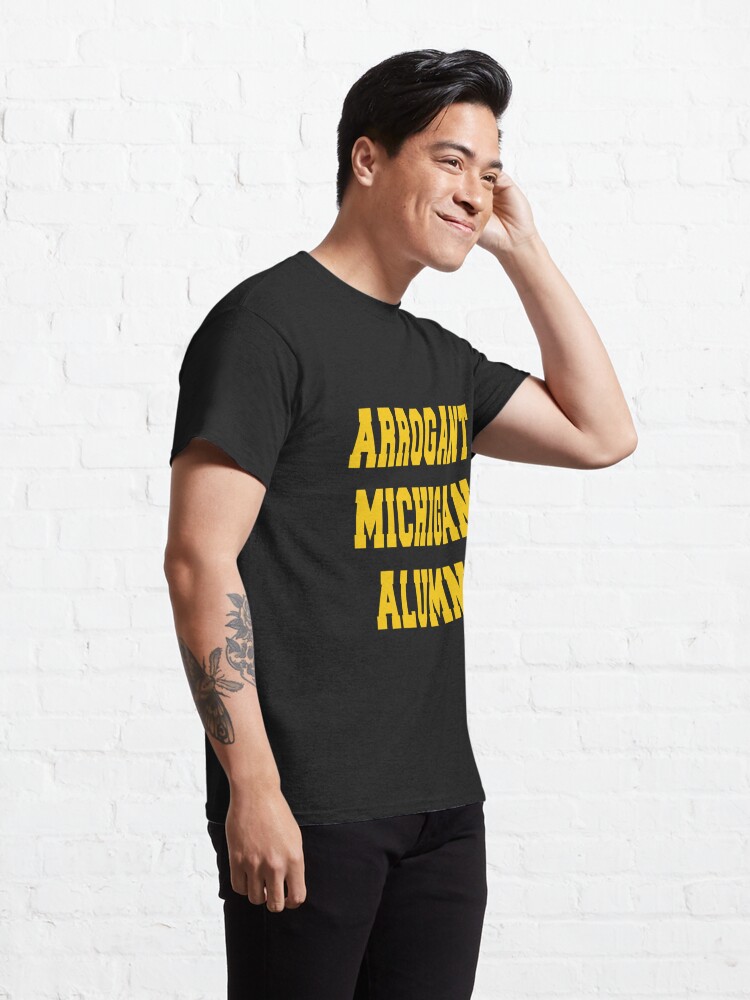 Disover Arrogant Michigan Alumni Classic T-Shirt