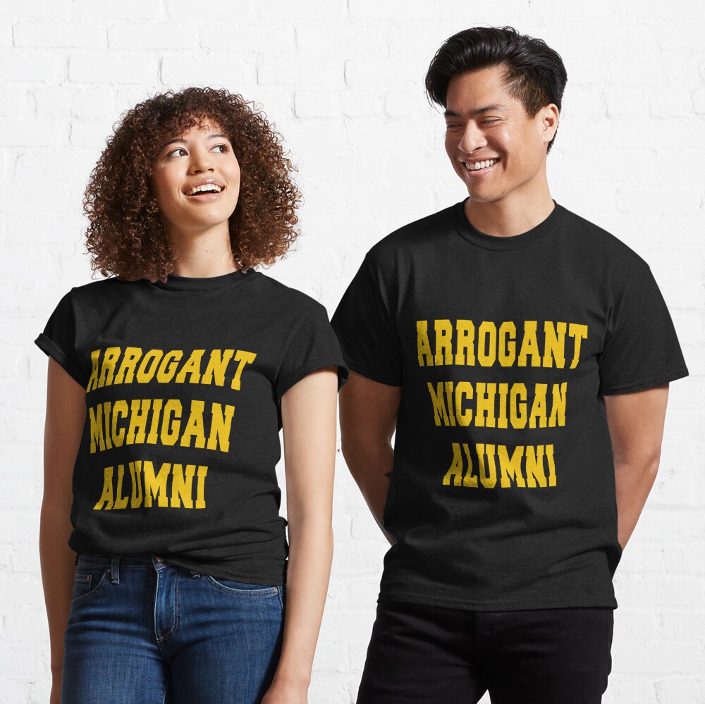 Discover Arrogant Michigan Alumni Classic T-Shirt