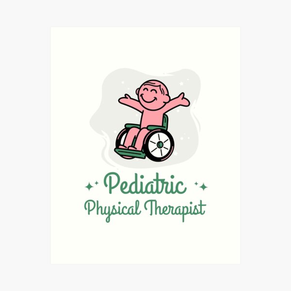 Pediatric Physical Therapist | Art Print