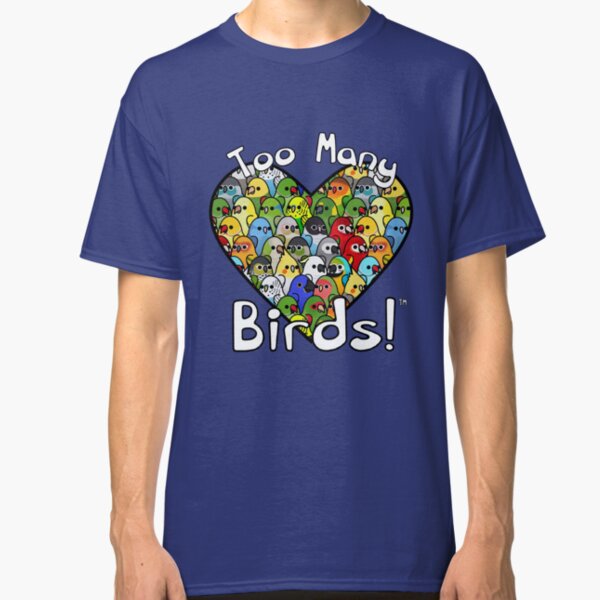 Too Many Birds! Bird Squad Classic Classic T-Shirt