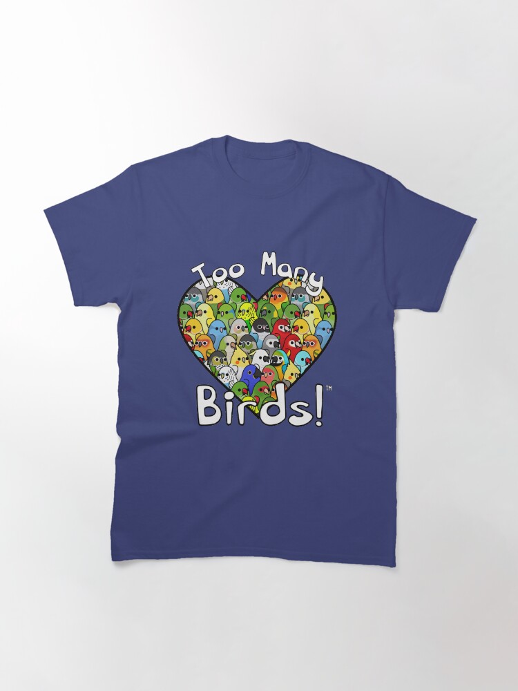 Alternate view of Too Many Birds! Bird Squad Classic Classic T-Shirt