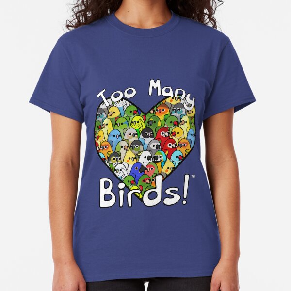 Too Many Birds! Bird Squad Classic Classic T-Shirt