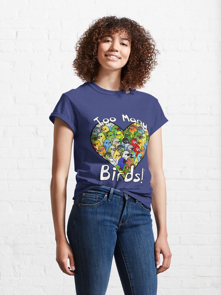 Alternate view of Too Many Birds! Bird Squad Classic Classic T-Shirt