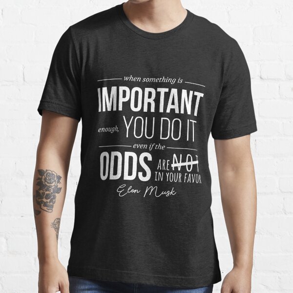 Elon Musk Motivational Quote Essential T-Shirt