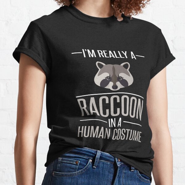 Je suis vraiment un raton laveur dans un costume humain T-shirt classique