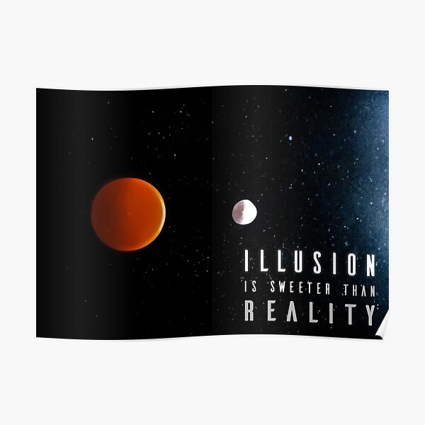 Illusion is sweeter than reality 2 Poster