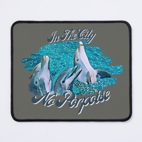 Item preview, No Porpoise In The City. For a dolphin lover, for a marine biologist, for an ocean lover. designed and sold by Wentoo.