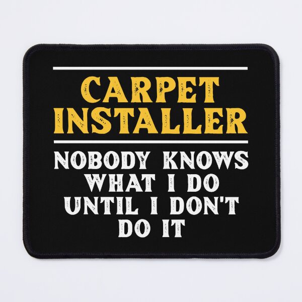 Item preview, Carpet Installer Do designed and sold by NestaReign.