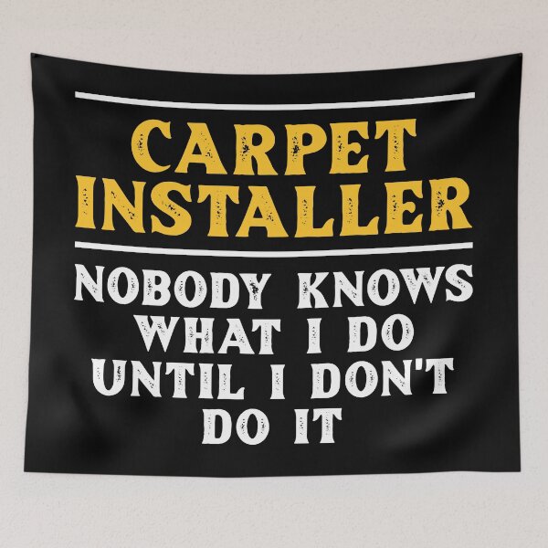Item preview, Carpet Installer Do designed and sold by NestaReign.