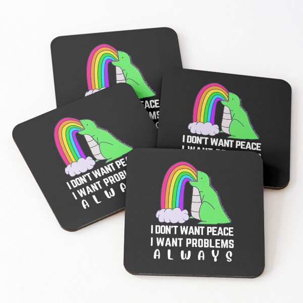 Item preview, I don't want peace I want problems always dinosaur rainbow designed and sold by DstartShop.